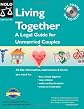 Living Together: A Legal Guide for Unmarried Couples (13th Edition)