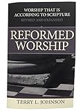 Reformed worship : worship that is according to scripture