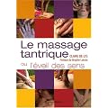 Le massage tantrique : Ou L'�veil des sens