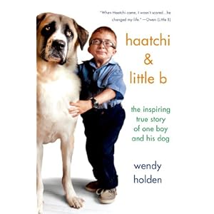 Haatchi & Little B: The Inspiring True Story of One Boy and His Dog
