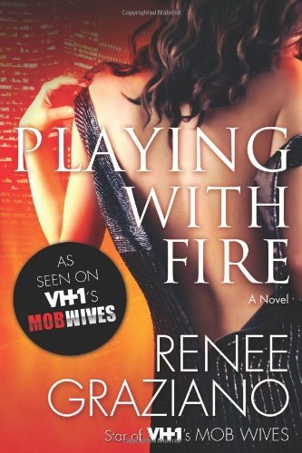 By Renee Graziano Playing with Fire