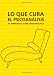 Lo Que Cura El Psicoanßlisis