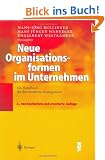 Neue Organisationsformen in Unternehmen: Ein Handbuch f�r das moderne Management (VDI-Buch)