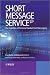 Short Message Service (SMS): The Creation of Personal Global Text Messaging