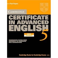 Cambridge Certificate in Advanced English 5 Student's Book with Answers: Examination Papers from the University of Cambridge ESOL Examinations (CAE Practice Tests)