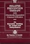 Relapse Prevention Therapy With Chemically Dependent Criminal Offenders: An Executive Briefing for Judges and Policymakers