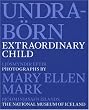 Mary Ellen Mark: Extraordinary Child