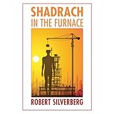 Shadrach in the Furnace (Bison Frontiers of Imagination)