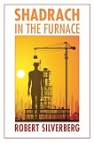 Shadrach in the Furnace (Bison Frontiers of Imagination)