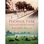 The Phoenix Park: A History and Guidebook
