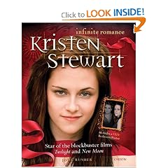 Kristen Stewart: Infinite Romance: Star of the Blockbuster Films Twilight and New Moon (Hardcover)