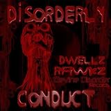 Dwellz Rawkz Disorder Conduct