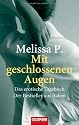 Mit geschlossenen Augen: Das erotische Tagebuch - Der Bestseller aus Italien