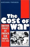 The Cost of War: British Policy on French War Debts, 1918-1932
