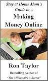 The Stay At Home Mom’s Guide To Making Money Online