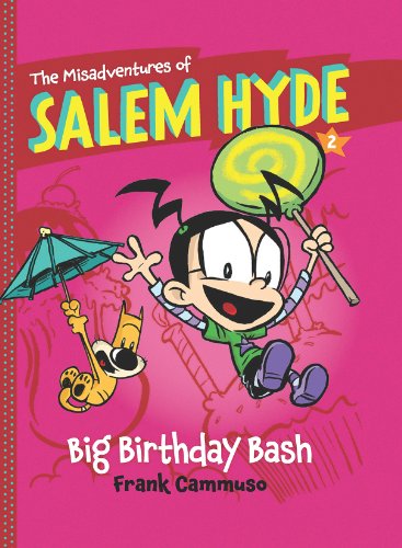 Misadventures of Salem Hyde: Book Two: Big Birthday Bash (The Misadventures of Salem Hyde 2)
