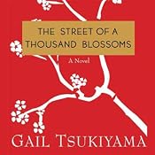The Street of a Thousand Blossoms | [Gail Tsukiyama]