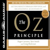 The Oz Principle: Getting Results Through Individual and Organizational Accountability | [Roger Connors, Tom Smith, Craig Hickman]
