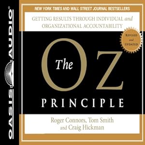 The Oz Principle: Getting Results Through Individual and Organizational Accountability