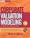 Corporate Valuation Modeling: A Step-by-Step Guide (Wiley Finance)