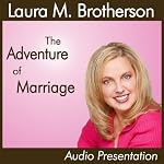 The Adventure of Marriage | Laura M. Brotherson