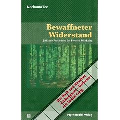 Bewaffneter Widerstand: J�dische Partisanen im Zweiten Weltkrieg. Das Buch zum Kinofilm �Unbeugsam - Defiance� mit Daniel Craig