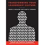 Transforming Your Leadership Culture by John B. McGuire