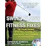 Swing Flaws and Fitness Fixes: Fix Your Swing by Putting Flexibility, Strength, and Stamina in Your Golf Bag