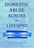 Domestic Abuse Across the Lifespan: The Role of Occupational Therapy (Occupational Therapy & Mental)