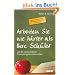 Arbeiten Sie nie h�rter als Ihre Sch�ler: und die sechs anderen Prinzipien guten Unterrichts (Beltz Praxis)
