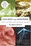 Field Notes from a Catastrophe: Man, Nature, and Climate Change Image of Field Notes from a Catastrophe: Man, Nature, and Climate Change