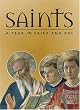 Saints: A Year in Faith and Art
