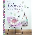 Liberty Cross Stitch: 24 Designs to Sew