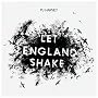 Let England Shake ~ PJ Harvey