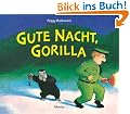 Gute Nacht, Gorilla!: Pappbilderbuch