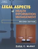Legal Aspects of Health Information Management (Health Information Management Series)