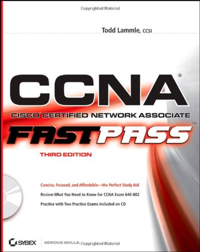 CCNA: Cisco Certified Network Associate: Fast Pass