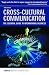 Cross-cultural Communication: The Essential Guide to International Business