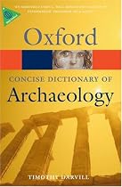 Concise Oxford Dictionary of Archaeology (Oxford Paperback Reference)