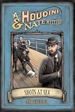 Shots at Sea: A Houdini & Nate Mystery (Houdini and Nate Mysteries)