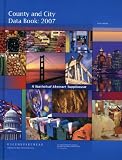 County and City Data Book 2007: A Statistical Abstract Supplement (County and City Data Book)