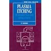 Plasma Etching: Fundamentals and Applications (Semiconductor Science and Technology)