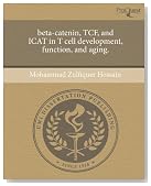beta-catenin, TCF, and ICAT in T cell development, function, and aging.