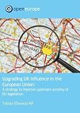 Upgrading UK influence in the European Union : a strategy to improve upstream scrutiny of EU legislation