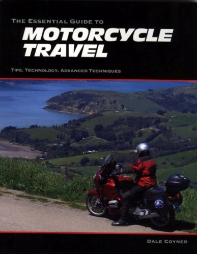 City Travel Guides Discounted  Books : The Essential Guide to Motorcycle Travel: Tips, Technology, Advanced Techniques