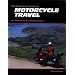 The Essential Guide to Motorcycle Travel: Tips, Technology, Advanced Techniques