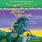 Magic Tree House #49: Stallion by Starlight | Mary Pope Osborne
