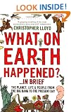 What on Earth Happened?... in Brief: The Planet, Life and People from the Big Bang to the Present Day