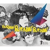 burnin by sargasso trio