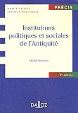 Institutions politiques et sociales de l'Antiquit� : Edition 2007
